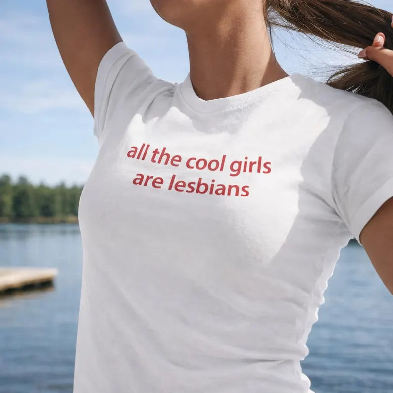 All the cool girls are lesbians T-Shirt