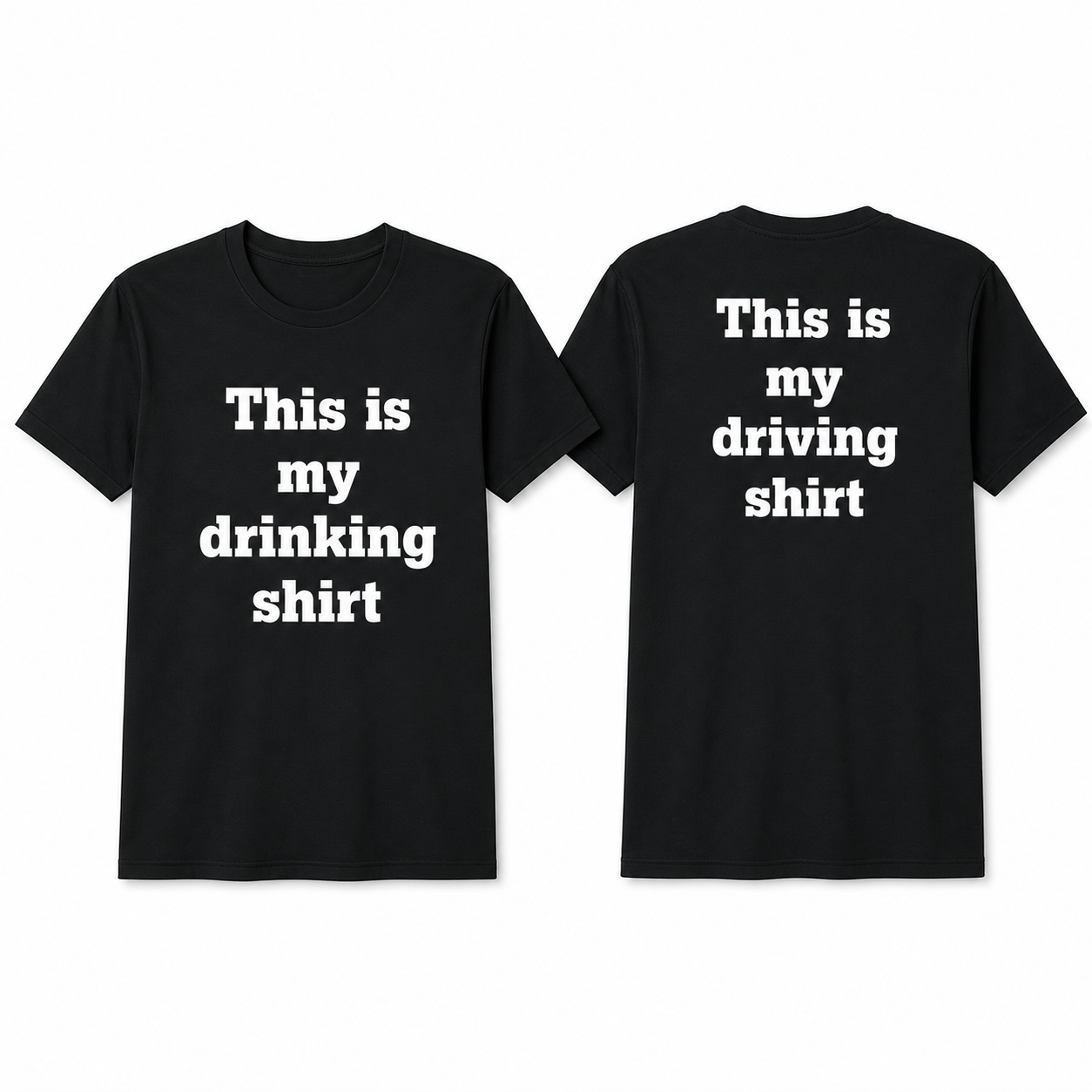 This is my drinking/driving T-Shirt